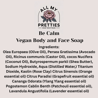 Be Calm - Vegan Body and Face Soap